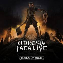 Unrest Fatalist : Roots of Fate